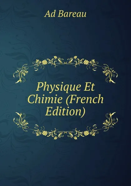 Обложка книги Physique Et Chimie (French Edition), Ad Bareau