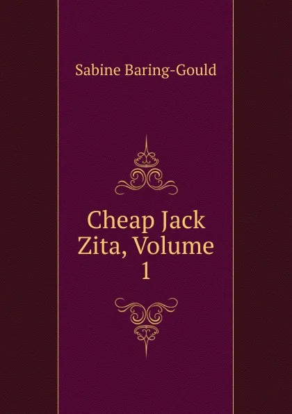 Обложка книги Cheap Jack Zita, Volume 1, S. Baring-Gould