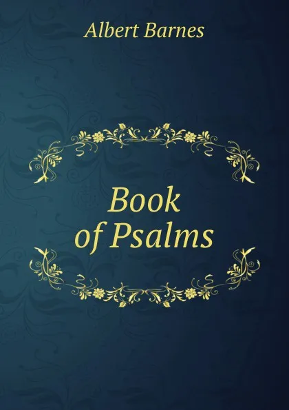 Обложка книги Book of Psalms, Albert Barnes