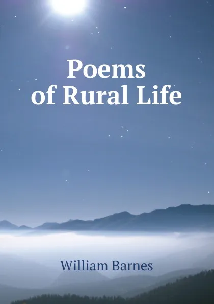 Обложка книги Poems of Rural Life, William Barnes