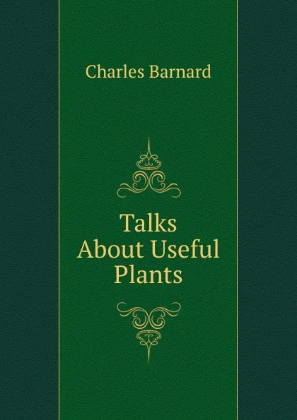 Обложка книги Talks About Useful Plants, Charles Barnard