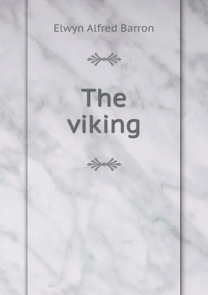 Обложка книги The viking, Elwyn Alfred Barron