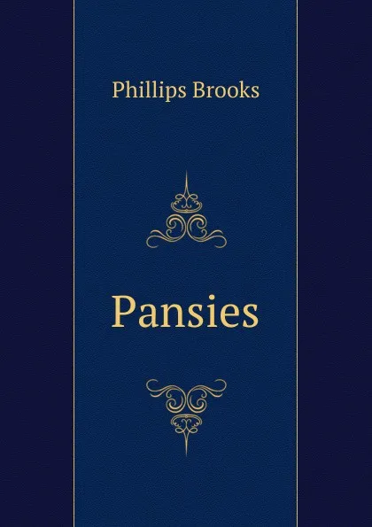 Обложка книги Pansies, Phillips Brooks