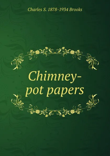 Обложка книги Chimney-pot papers, Charles S. 1878-1934 Brooks