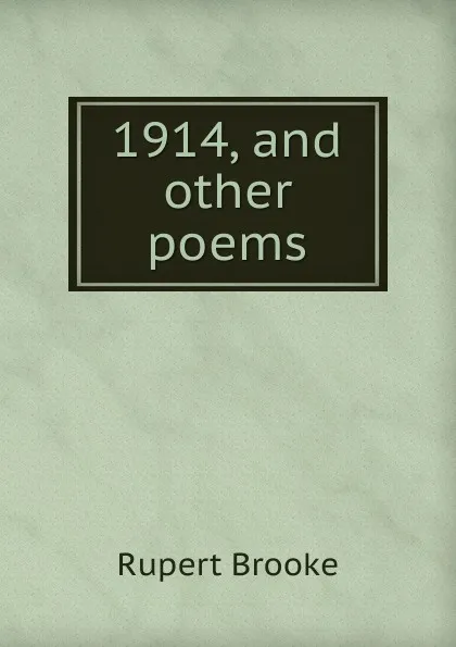 Обложка книги 1914, and other poems, Rupert Brooke