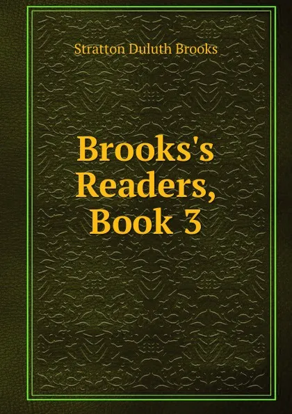 Обложка книги Brooks.s Readers, Book 3, Stratton Duluth Brooks