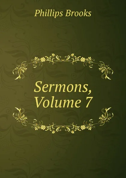 Обложка книги Sermons, Volume 7, Phillips Brooks