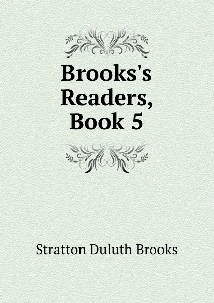 Обложка книги Brooks.s Readers, Book 5, Stratton Duluth Brooks