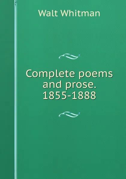 Обложка книги Complete poems and prose. 1855-1888, Whitman Walt