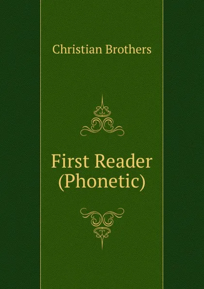 Обложка книги First Reader (Phonetic), Christian Brothers