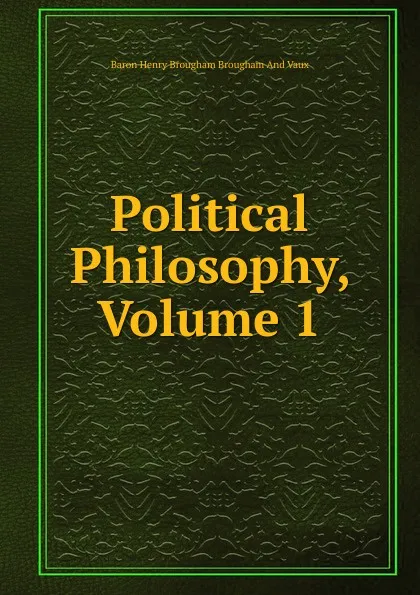 Обложка книги Political Philosophy, Volume 1, Henry Brougham