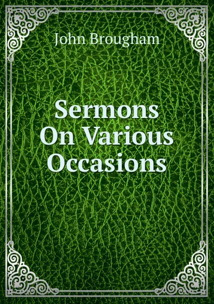 Обложка книги Sermons On Various Occasions, John Brougham