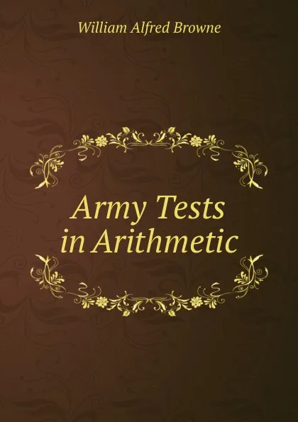 Обложка книги Army Tests in Arithmetic, William Alfred Browne