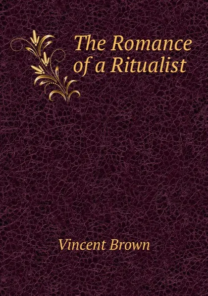 Обложка книги The Romance of a Ritualist, Vincent Brown