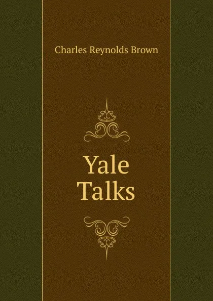 Обложка книги Yale Talks, Charles Reynolds Brown