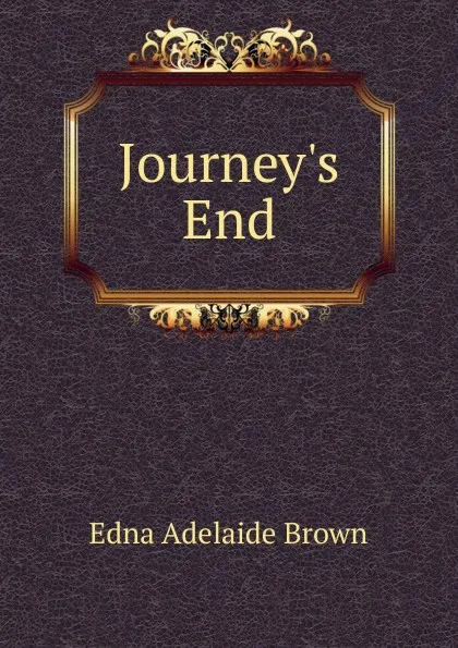 Обложка книги Journey.s End, Edna Adelaide Brown