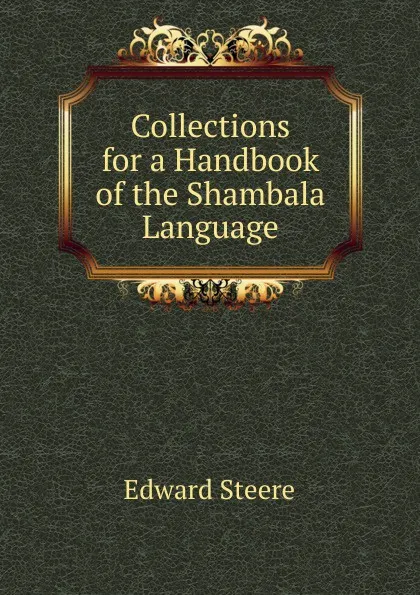 Обложка книги Collections for a Handbook of the Shambala Language, Edward Steere