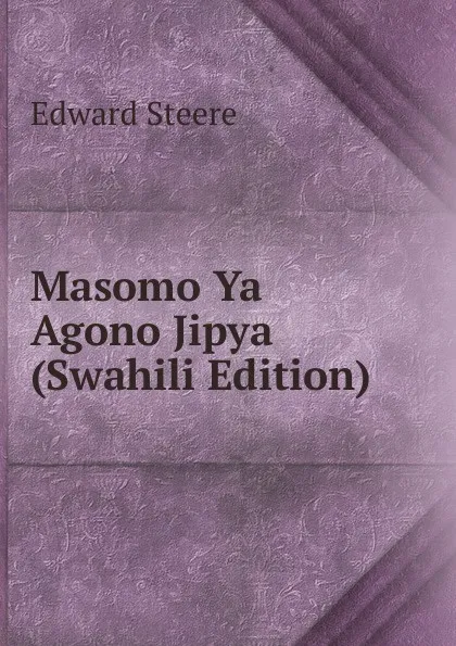 Обложка книги Masomo Ya Agono Jipya (Swahili Edition), Edward Steere