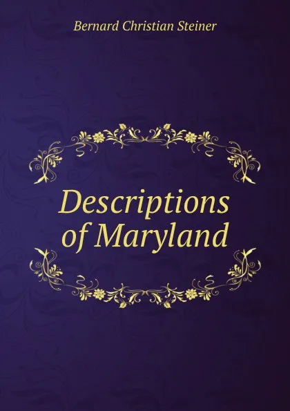 Обложка книги Descriptions of Maryland, Bernard Christian Steiner