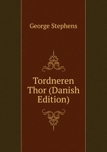 Обложка книги Tordneren Thor (Danish Edition), George Stephens