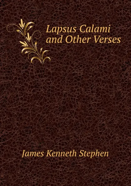 Обложка книги Lapsus Calami and Other Verses, James Kenneth Stephen