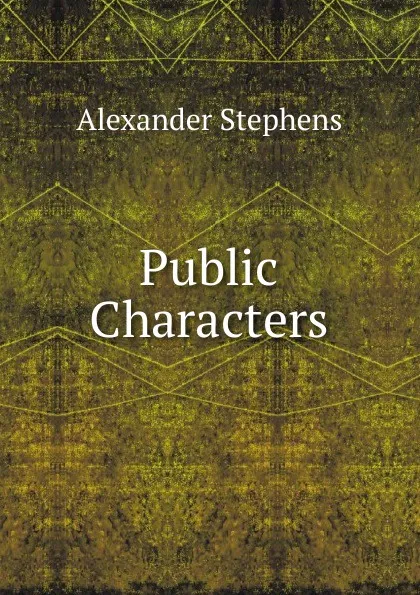 Обложка книги Public Characters, Alexander Stephens