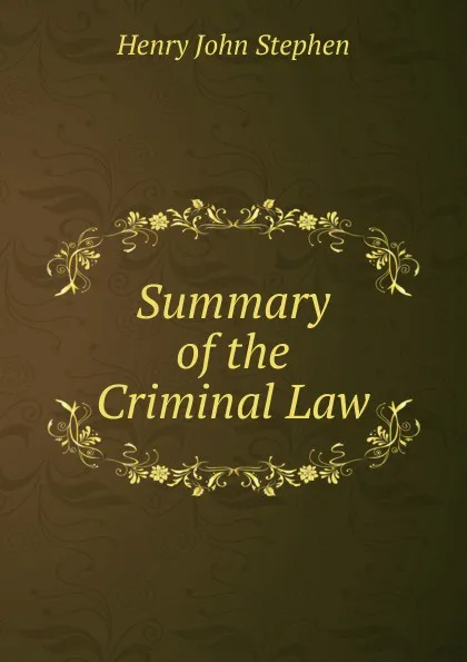 Обложка книги Summary of the Criminal Law, Stephen Henry John