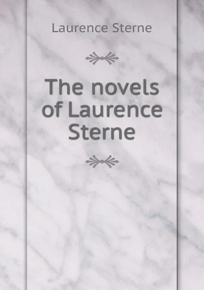 Обложка книги The novels of Laurence Sterne, Sterne Laurence