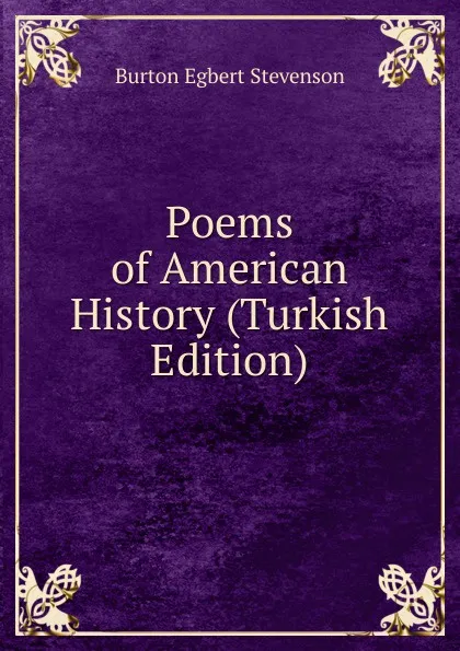 Обложка книги Poems of American History (Turkish Edition), Burton Egbert Stevenson