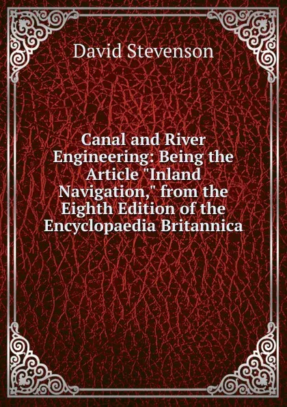 Обложка книги Canal and River Engineering: Being the Article 