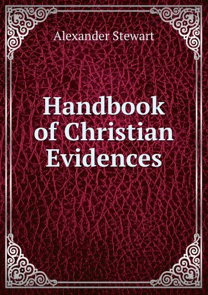 Обложка книги Handbook of Christian Evidences, Alexander Stewart