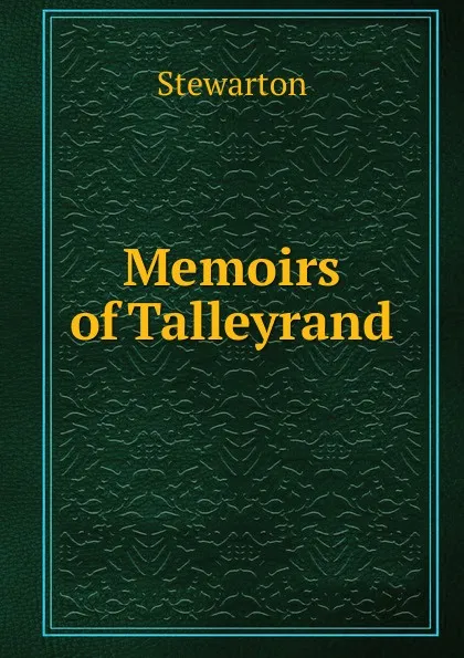 Обложка книги Memoirs of Talleyrand., Stewarton