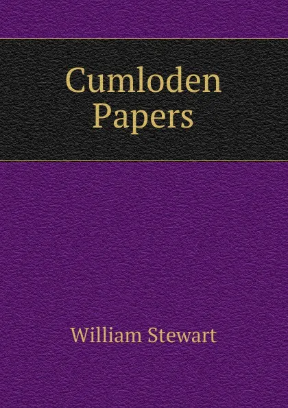 Обложка книги Cumloden Papers, William Stewart