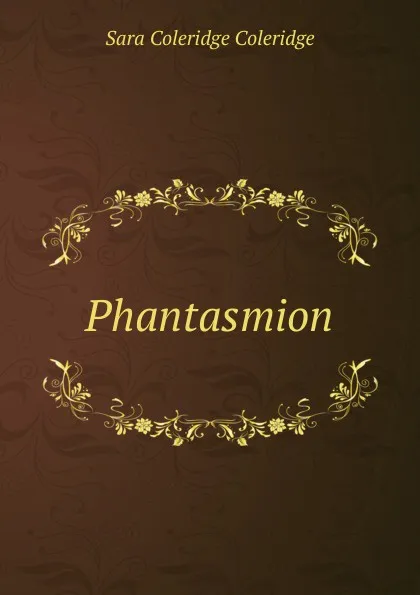 Обложка книги Phantasmion, Sara Coleridge Coleridge