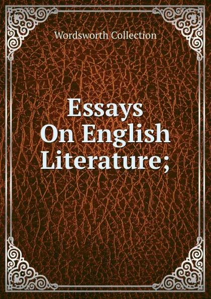 Обложка книги Essays On English Literature;, Wordsworth Collection