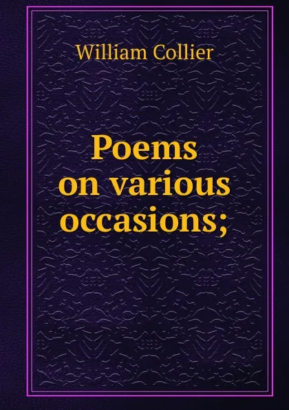 Обложка книги Poems on various occasions;, William Collier