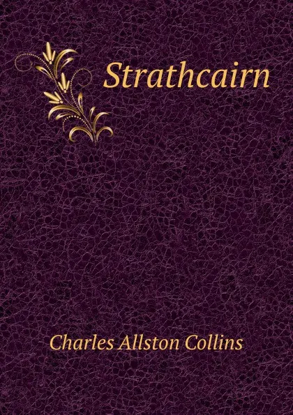 Обложка книги Strathcairn, Charles Allston Collins