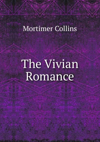 Обложка книги The Vivian Romance, Mortimer Collins