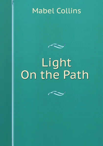 Обложка книги Light On the Path ., Mabel Collins