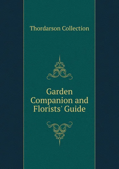 Обложка книги Garden Companion and Florists. Guide, Thordarson Collection