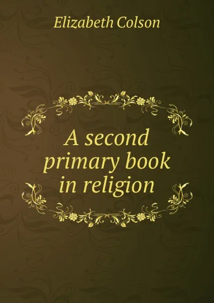 Обложка книги A second primary book in religion, Elizabeth Colson