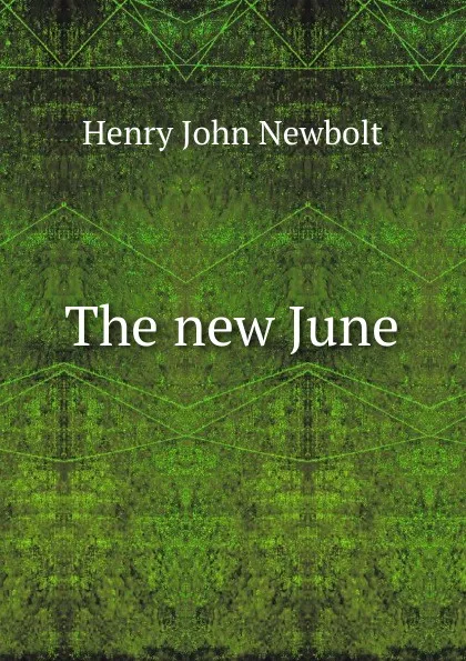 Обложка книги The new June, Newbolt Henry John