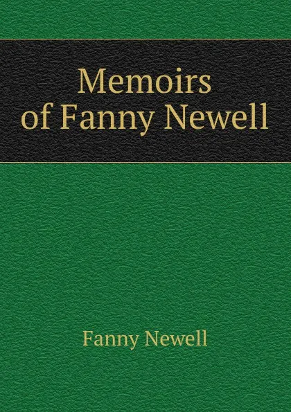 Обложка книги Memoirs of Fanny Newell, Fanny Newell