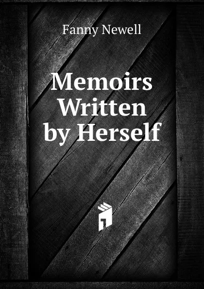 Обложка книги Memoirs Written by Herself, Fanny Newell