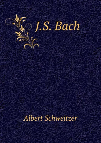 Обложка книги J.S. Bach, Albert Schweitzer