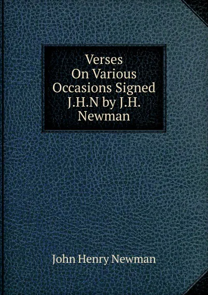 Обложка книги Verses On Various Occasions Signed J.H.N by J.H. Newman, Newman John Henry