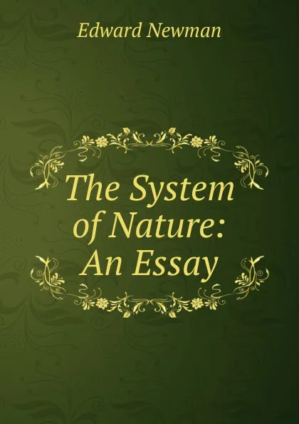 Обложка книги The System of Nature: An Essay, Edward Newman