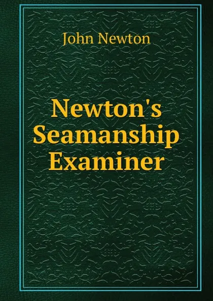 Обложка книги Newton.s Seamanship Examiner, John Newton