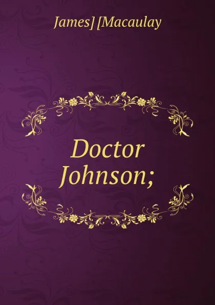 Обложка книги Doctor Johnson;, James] [Macaulay