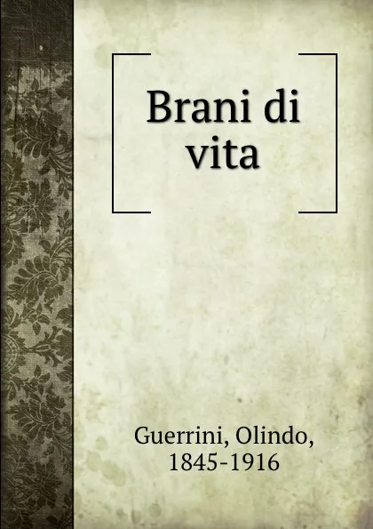Обложка книги Brani di vita, Olindo Guerrini